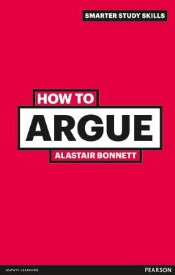 How to argue; Alastair Bonnett; 2011