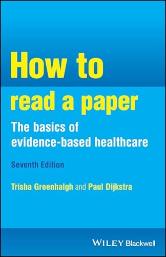 How to read a paper : the basics of evidence-based healthcare; Trisha Greenhalgh; 2025