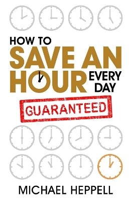 How to Save An Hour Every Day; Pearson Education; 2011