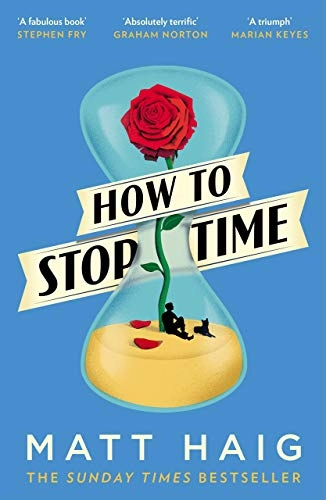 How to Stop Time; Matt Haig; 2017