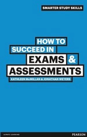 How to succeed in exams & assessments; Kathleen McMillan; 2011