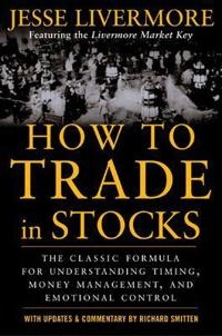 How to Trade In Stocks; Jesse Livermore; 2006