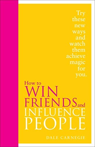 How to win friends and influence people; Dale Carnegie; 2012