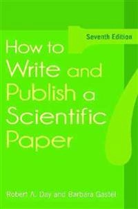 How to write and publish a scientific paper; Robert A. Day; 2011