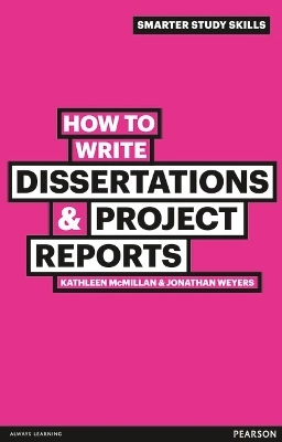 How to write dissertations & project reports; Kathleen McMillan; 2011