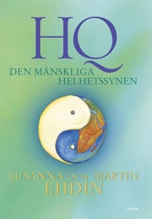 HQ - den mänskliga helhetssynen; Sanna Ehdin, Martin Ehdin; 2002