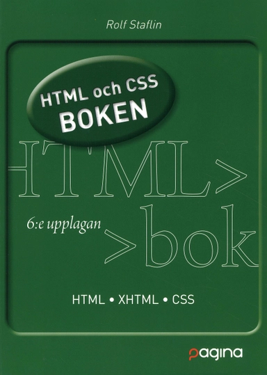 HTML och CSS boken; Rolf Staflin; 2008