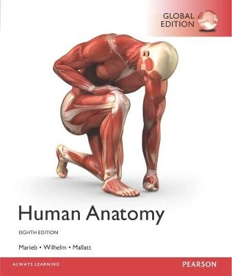 Human anatomy Elaine N. Marieb, Patricia Brady Wilhelm, Jon Mallatt; Elaine Nicpon Marieb; 2017