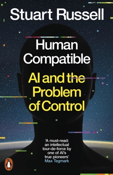 Human Compatible; Stuart Russell; 2020