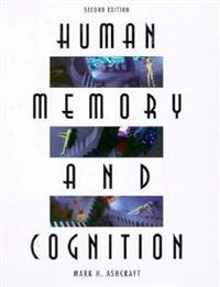 Human Memory and Cognition; Mark H Ashcraft; 1997