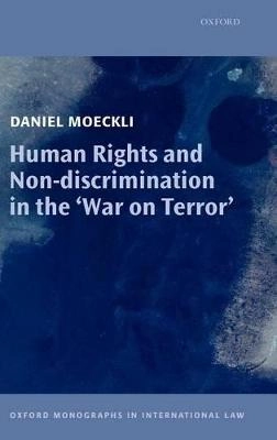 Human rights and non-discrimination in the 'War on terror'; Daniel Moeckli; 2008