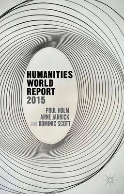 Humanities world report 2015; Poul Holm; 2015