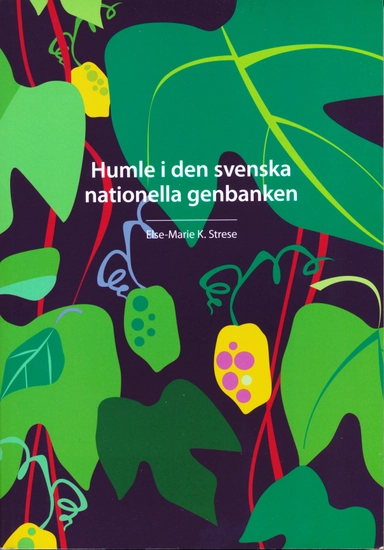 Humle i den svenska nationella genbanken; Else-Marie K. Strese; 2016