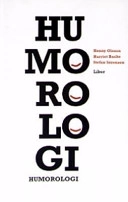 Humorologi - Vetenskapligt perspektiv på humor och skratt; Henny Olsson, Harriet Backe, Stefan Sörensen; 2003