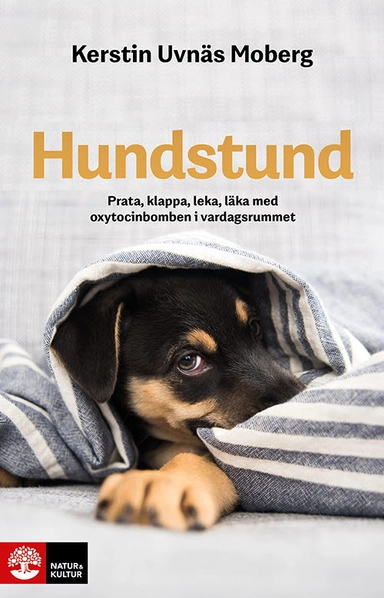 Hundstund : prata, klappa, leka, läka med oxytocinbomben i vardagsrummet; Kerstin Uvnäs Moberg; 2022