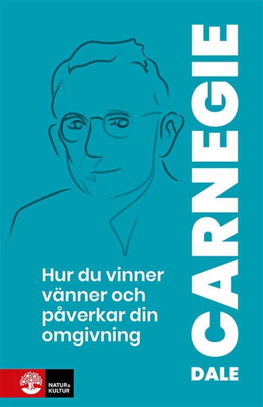 Hur du vinner vänner och påverkar din omgivning : om kommunikation människor emellan; Dale Carnegie; 2008