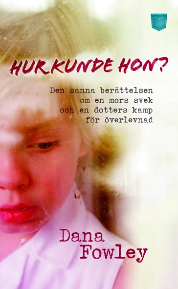 Hur kunde hon?; Dana Fowley; 2011