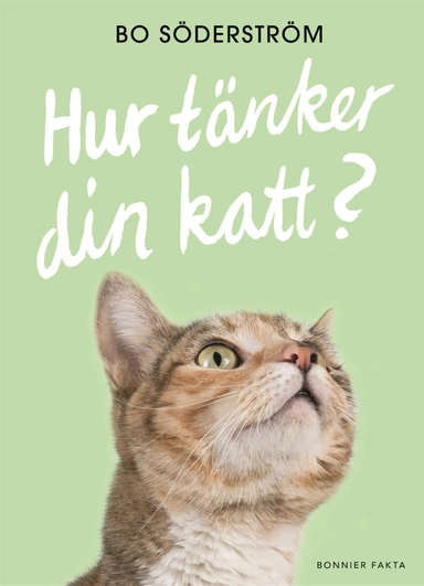 Hur tänker din katt?; Bo Söderström; 2016