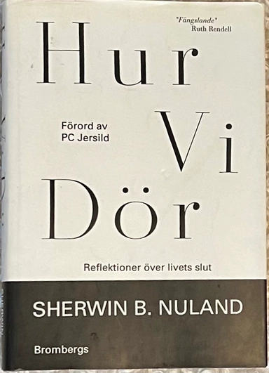 Hur vi dör : reflektioner över livets slut; Sherwin B. Nuland; 1994