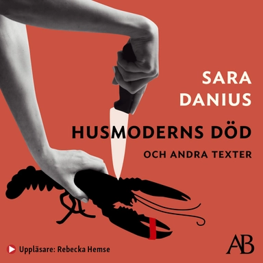 Husmoderns död och andra texter; Sara Danius; 2020