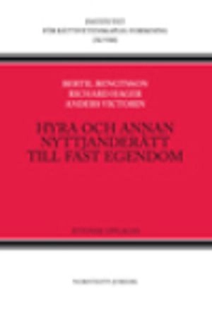 Hyra och annan nyttjanderätt till fast egendom; Bertil Bengtsson, Richard Hager, Anders Victorin; 2013