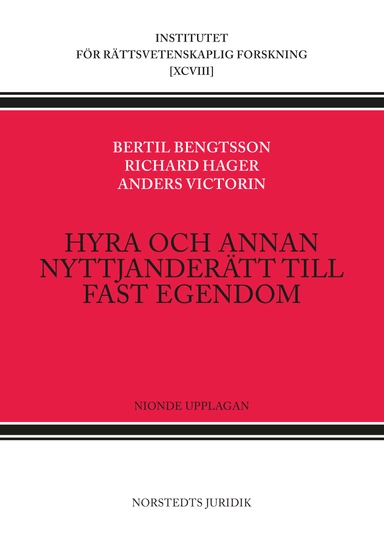 Hyra och annan nyttjanderätt till fast egendom; Bertil Bengtsson, Richard Hager, Anders Victorin; 2018