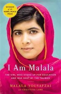 I am Malala : the girl who stood up for education and was shot by the Taliban; Malala Yousafzai; 2013