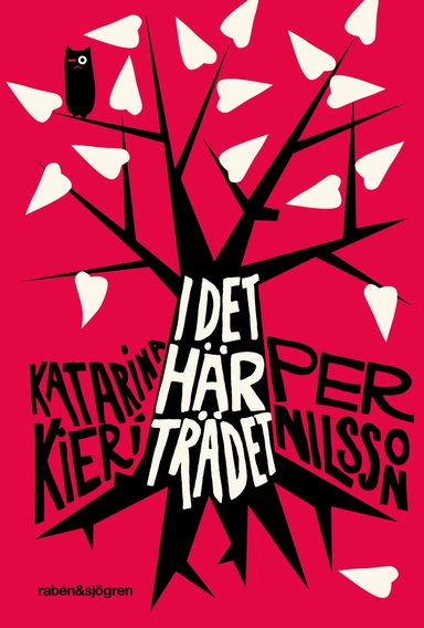 I det här trädet; Katarina Kieri, Per Nilsson; 2010