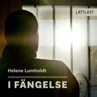 I fängelse (lättläst); Helene Lumholdt; 2023