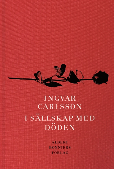 I sällskap med döden; Ingvar Carlsson; 2023