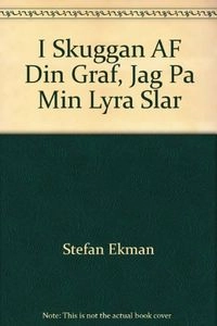 I skuggan af Din Graf, jag på min Lyra slår : Carl Michael Bellmans dikter; Stefan Ekman; 2004