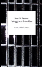 I skuggan av framtiden; Sven-Eric Liedman; 2010