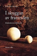 I skuggan av framtiden; Sven-Eric Liedman; 1997