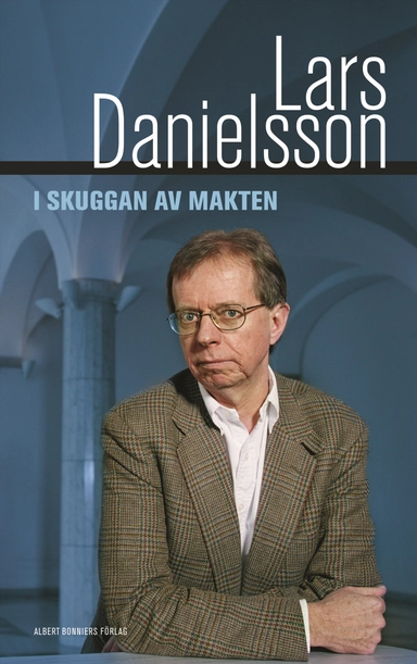 I skuggan av makten; Lars Danielsson; 2007