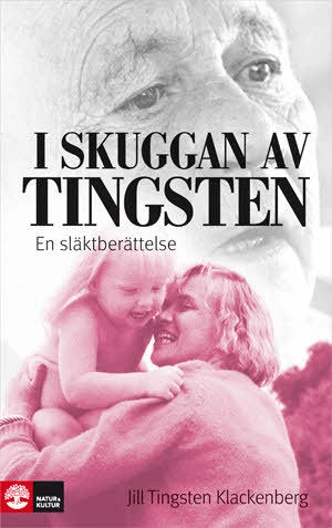 I skuggan av Tingsten : en släktberättelse; Jill Tingsten Klackenberg; 2010