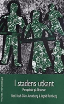 I stadens utkant: perspektiv på förorterMångkulturellt centrum, ISSN 1401-2316; Karl-Olov Arnstberg, Ingrid Ramberg, Ingrid Lundberg; 1997