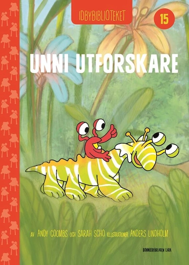 Idbybiblioteket - Unni Utforskare; Andy Coombs, Sarah Schofield; 2021