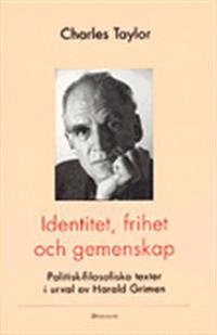 Identitet, frihet och gemenskap; Charles Taylor; 1995