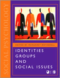 Identities, groups and social issues; Margaret Wetherell, Open University; 1996