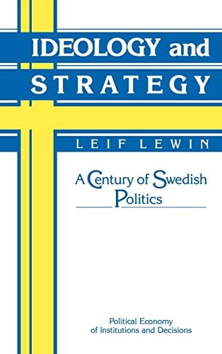 Ideology and strategy : a century of Swedish politics; Leif Lewin; 1988