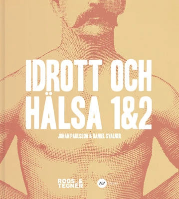 Idrott och Hälsa 1&2; Johan Paulsson, Daniel Svalner; 2018