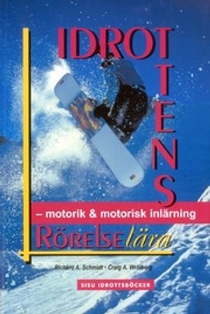 Idrottens rörelselära; Richard A. Schmidt, Craig A. Wrisberg; 2001