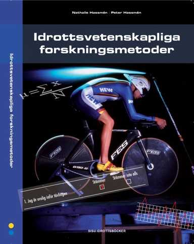 Idrottsvetenskapliga forskningsmetoder; Nathalie Hassmén, Peter Hassmén; 2008