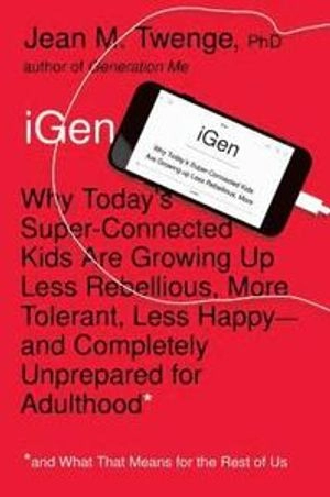 iGen; Jean M. Twenge; 2017