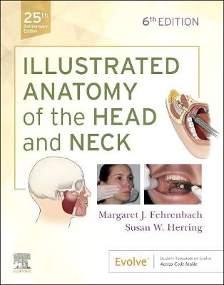 Illustrated Anatomy of the Head and Neck; Margaret J Fehrenbach; 2020