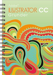 Illustrator CC Grunder; Iréne Friberg, Kristina Lundsgård ; 2014