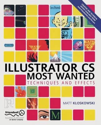 Illustrator CS Most Wanted: Techniques and Effects; Matt Kloskowski; 2004