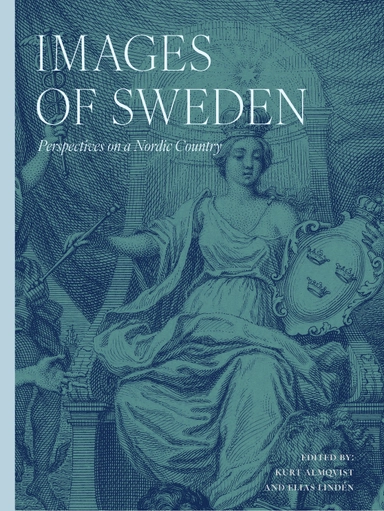 Images of Sweden: Perspectives on a Nordic country; Mikael Wiberg, Lars Trägårdh, Richard Swartz, Nathan Shachar, Svante Nordin, Fraser Nelson, Johan Hakelius, Nils Erik Forsgård, Per Enerud, Elisabeth Braw, Anna von Bayern, Sofia Bard; 2025