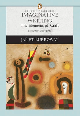 Imaginative writing : the elements of craft; Janet. Burroway; 2007