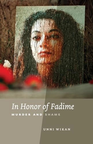 In honor of Fadime : murder and shame; Unni Wikan; 2008